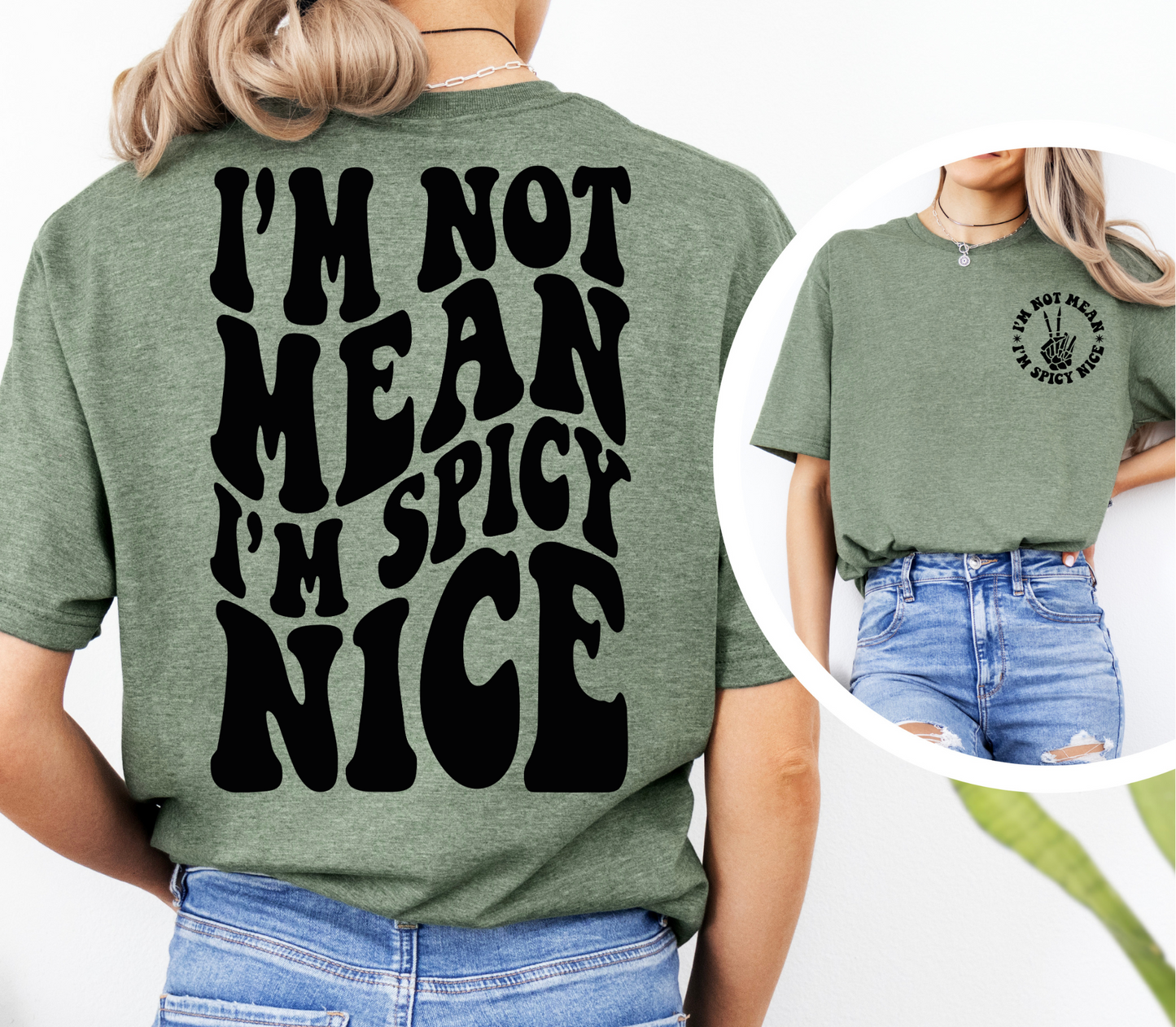 I'm Not Mean I'm Spicy Nice