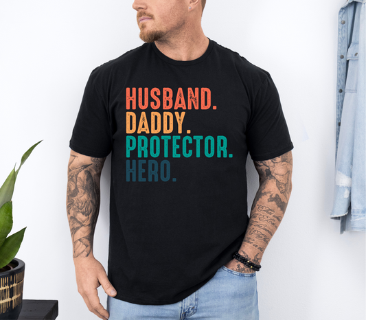 Husband,Dad,Protector,Hero