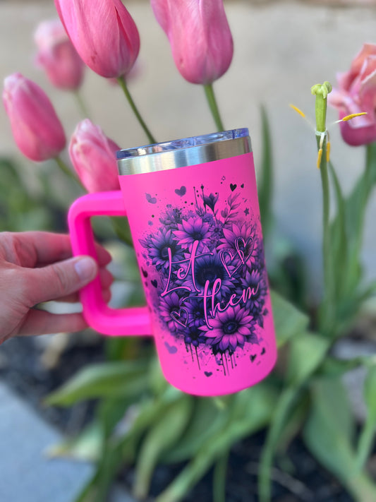 20oz Floral Let Them